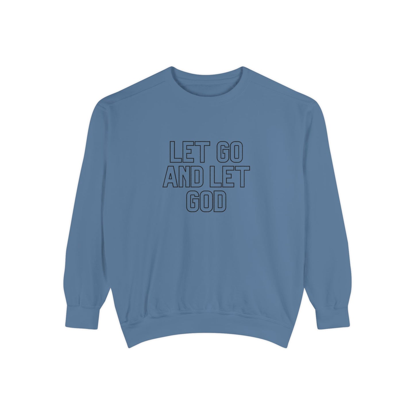Let Go and Let God Sweatshirt