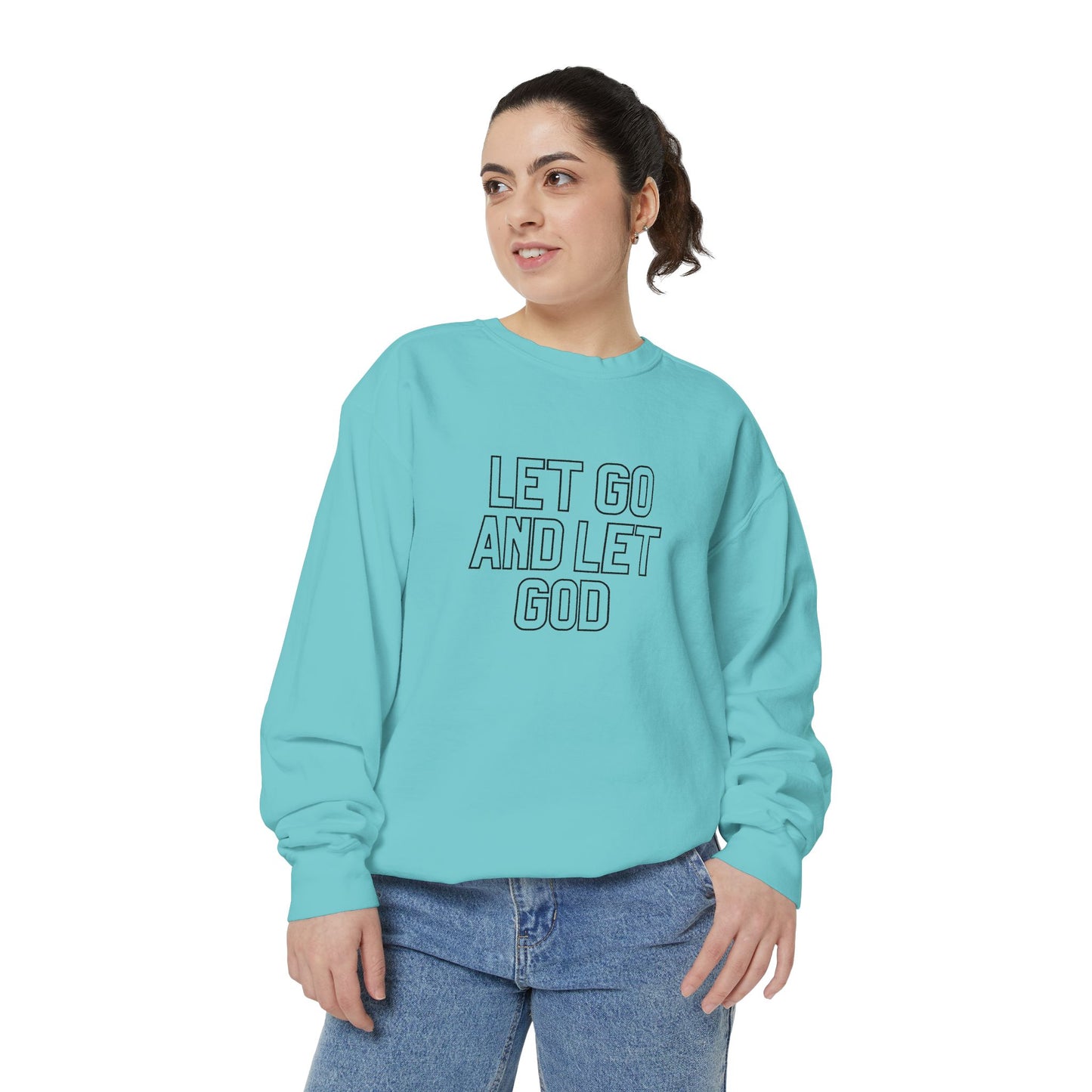 Let Go and Let God Sweatshirt