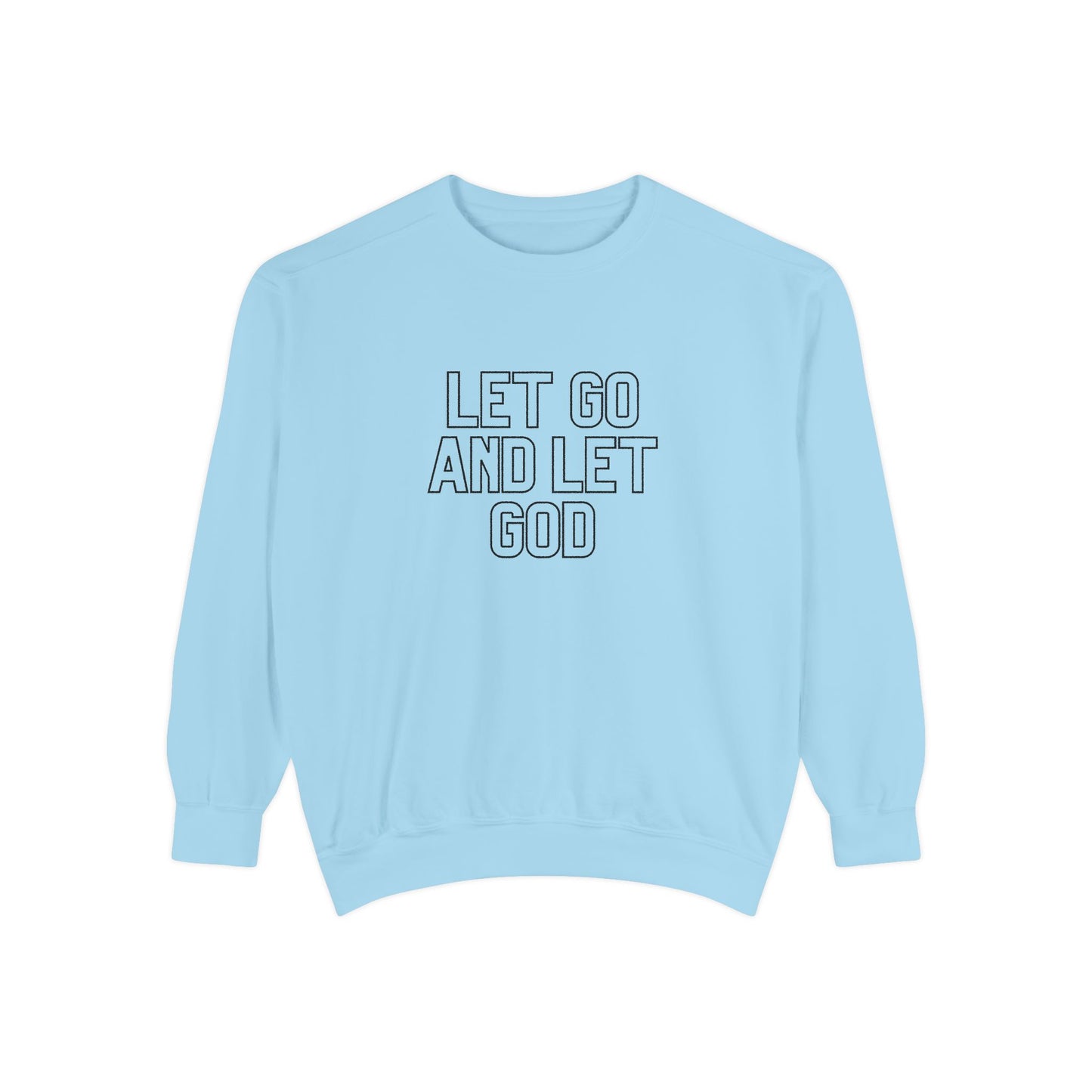 Let Go and Let God Sweatshirt