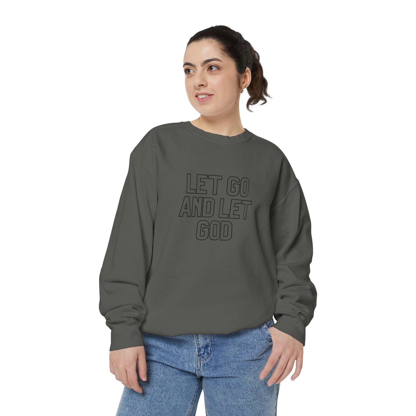 Let Go and Let God Sweatshirt