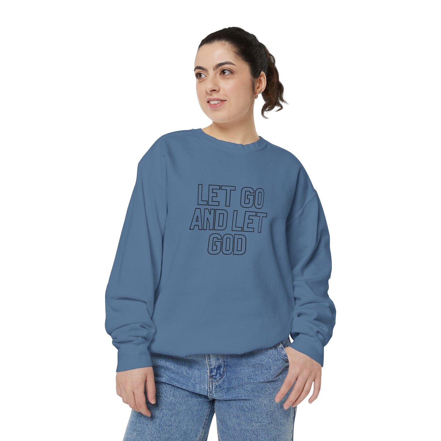 Let Go and Let God Sweatshirt