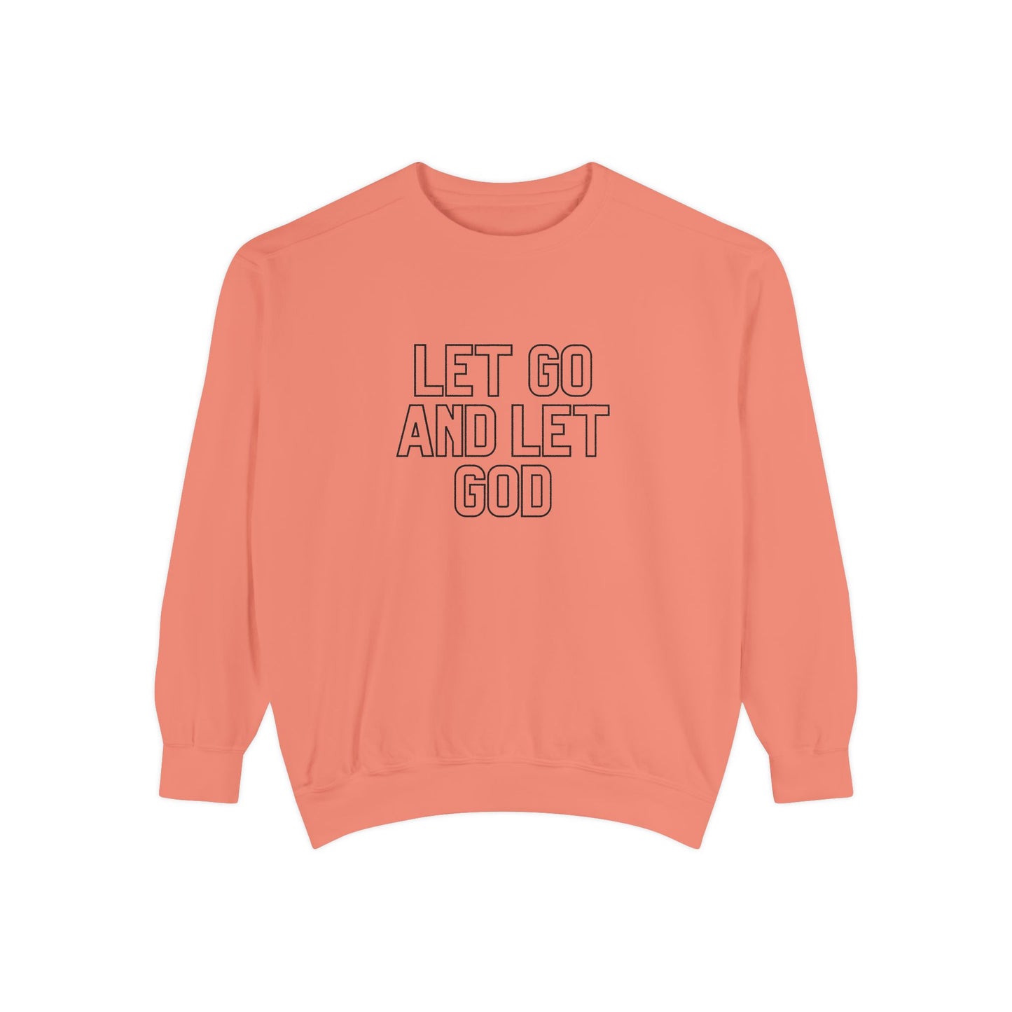 Let Go and Let God Sweatshirt