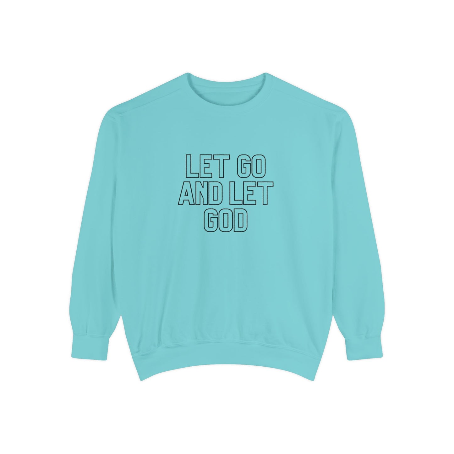 Let Go and Let God Sweatshirt
