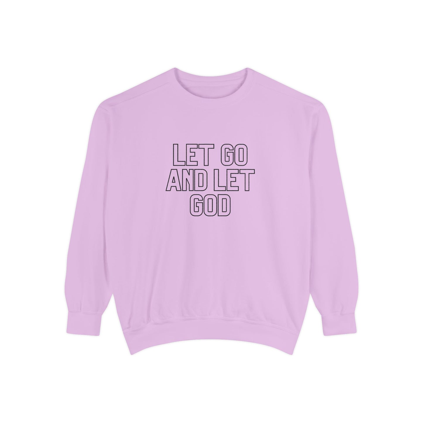 Let Go and Let God Sweatshirt