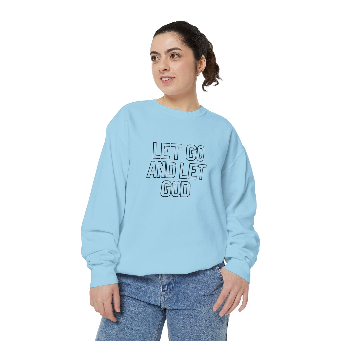 Let Go and Let God Sweatshirt